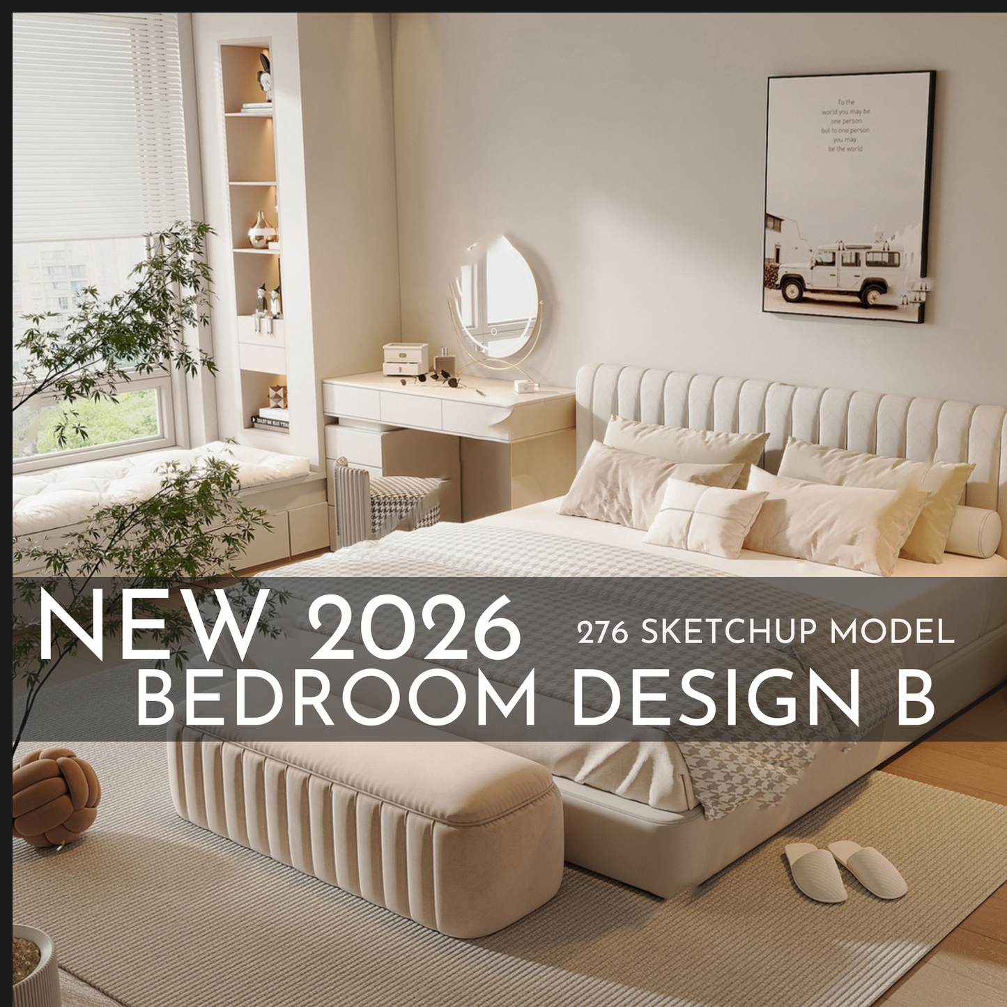 2026 New Bedroom Design B – 276 SketchUp 3D Models | Interior Asset Pack