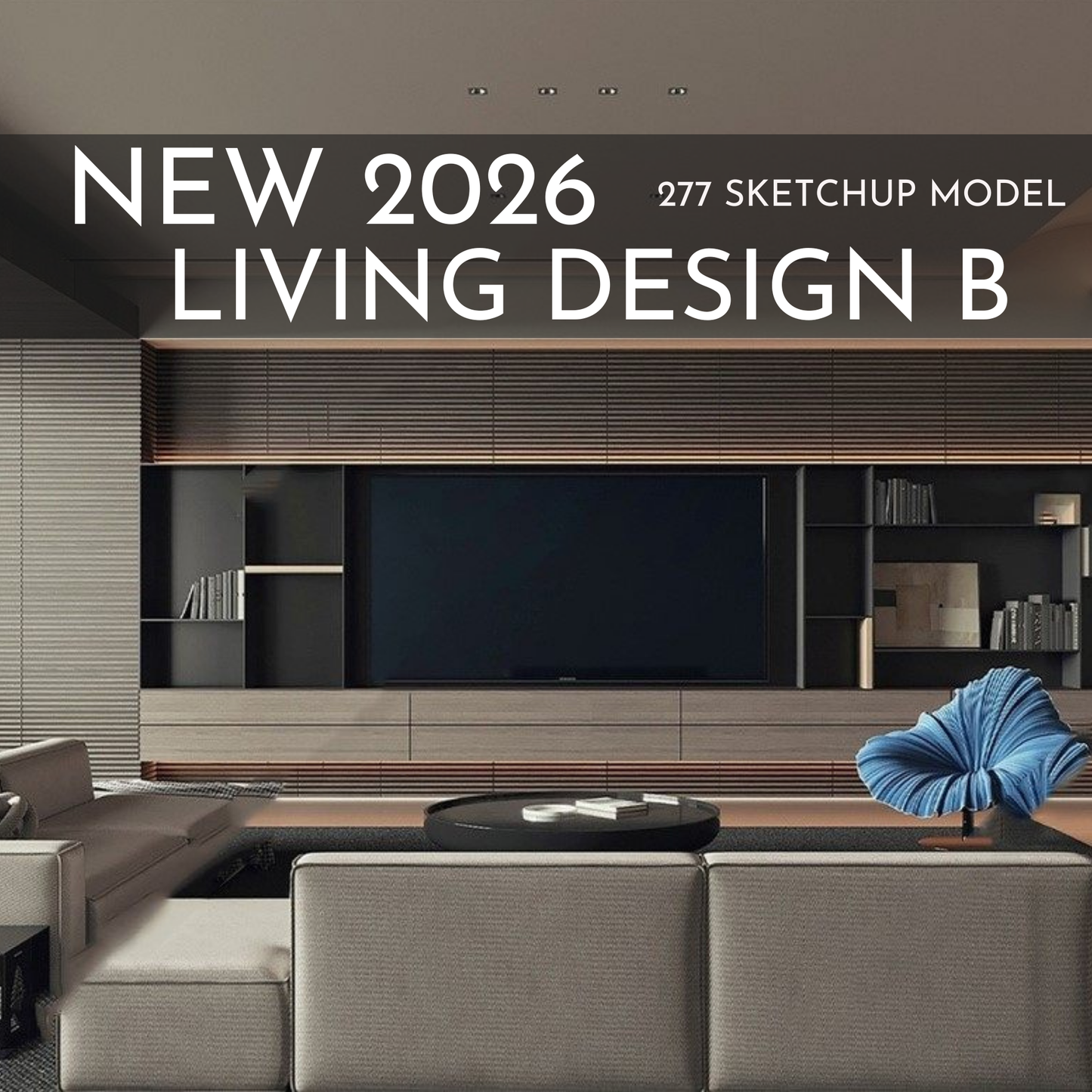 277 Living Room Design B SketchUp 3D Models | 2026 New Design | Interior Asset Pack