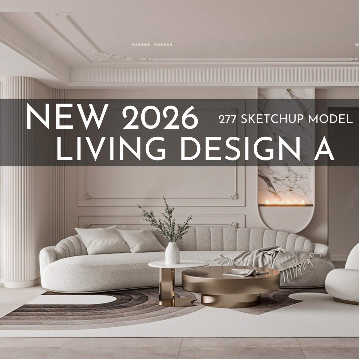 277 Living Room Design A SketchUp 3D Models | 2026 New Design | Interior Asset Pack