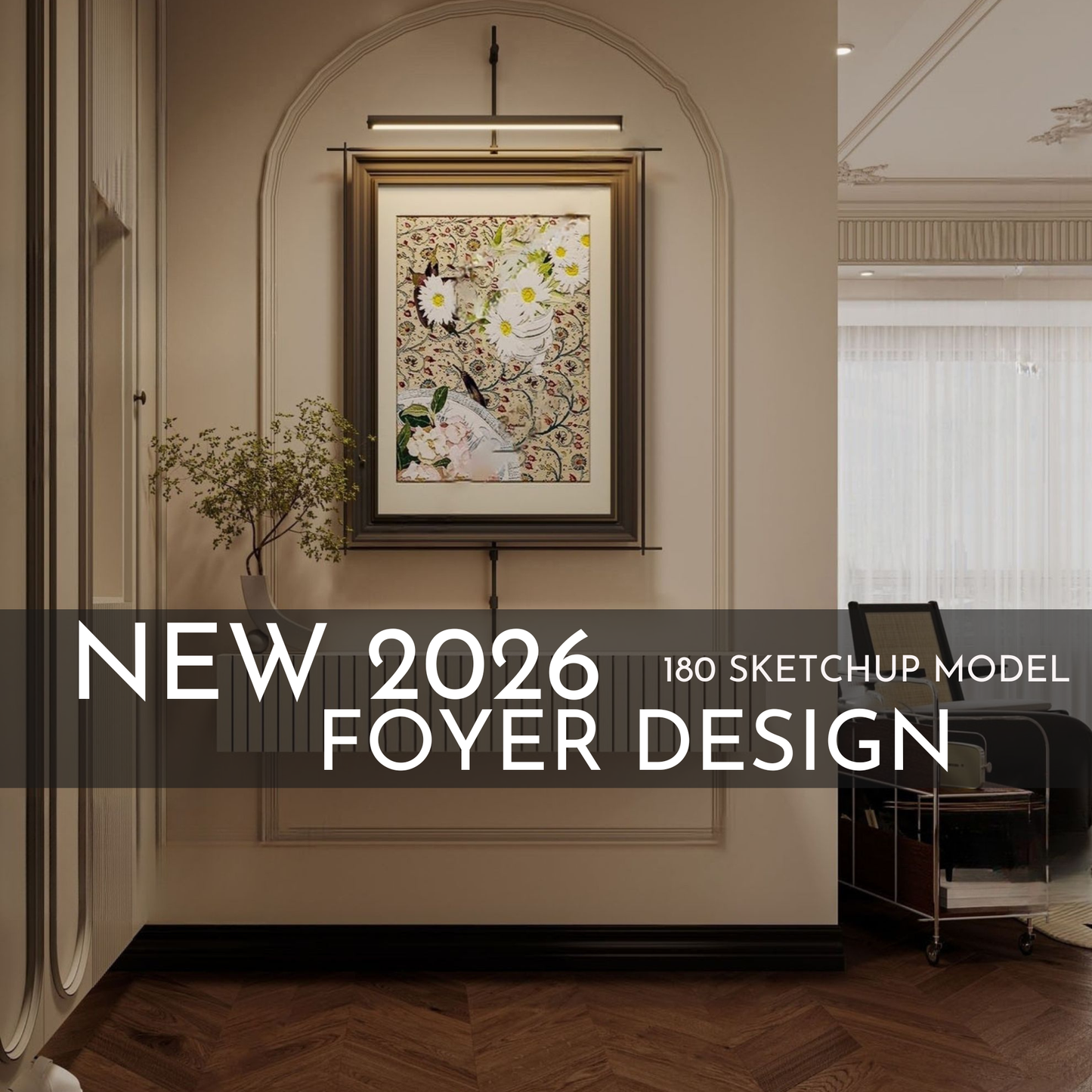 180 Foyer SketchUp 3D Models | 2026 New Interior Design Bundle