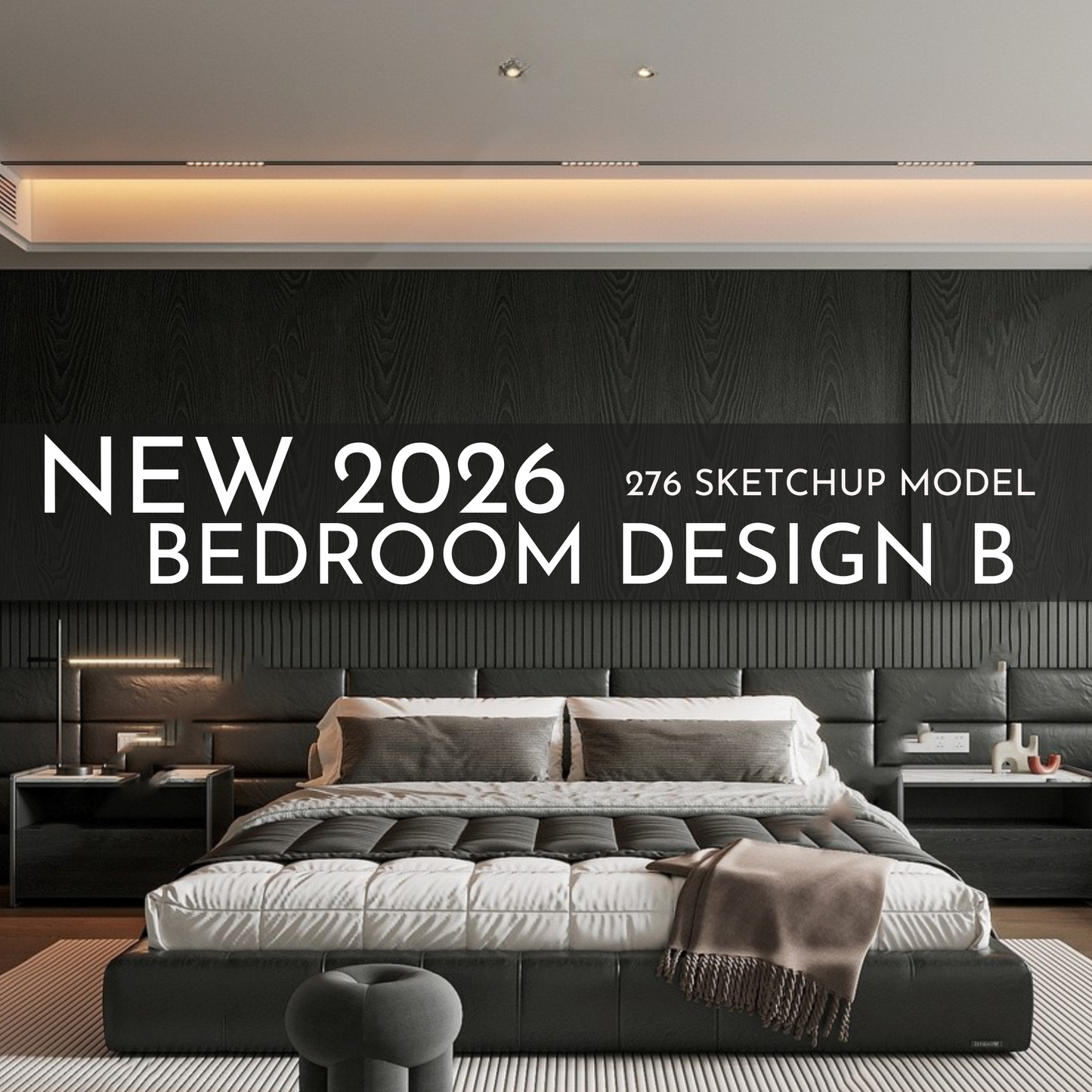 2026 New Bedroom Design B – 276 SketchUp 3D Models | Interior Asset Pack